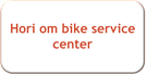 Hori om bike service center