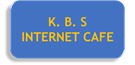 K. B. S internet cafe