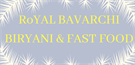 ROYAL BAVARCHI BIRYANI AND FAST FOOD