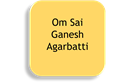 Om Sai Ganesh Agarbatti