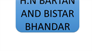 H.N BARTAN AND BISTAR BHANDAR