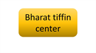 Bharat tiffin center