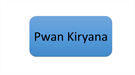 Pwan Kiryana