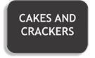 CAKES AND CRACKERS