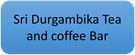 Sri Durgambika Tea and coffee Bar