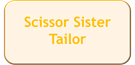 Scissor Sister Tailor