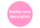 Babloo tent decoration