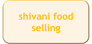 shivani food selling