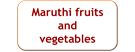 Maruthi fruits and vegetables