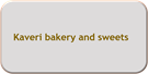 Kaveri bakery and sweets