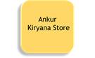 ankur kiryana store