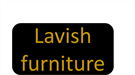 Lavish furniture