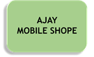 Ajay mobile shope