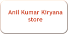 Anil Kumar Kiryana store