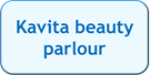 Kavita beauty parlour