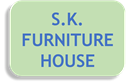 S.K.FURNITURE HOUSE