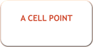 A CELL POINT