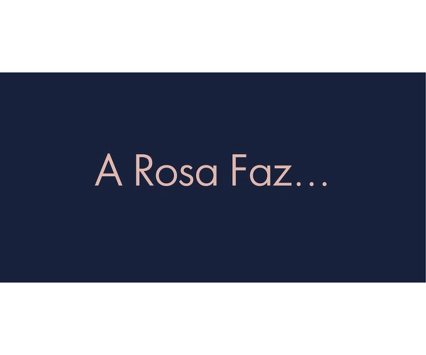 A Rosa Faz...