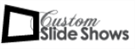 Custom Slide Shows