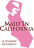 Maid in California