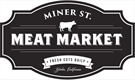 Miner St. Meat Market