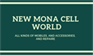 NEW MONA CELL WORLD