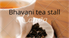 BHAVANI TEA STALL
