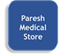 paresh medical store
