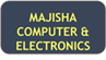 MAJISHA COMPUTER AND ELECTRONICS