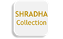 Shradha Collection
