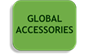 GLOBAL ACCESSORIES