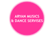 ARYAN MUSICS & DANCE SERVISES