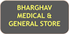 BHARGHAV MEDICAL & GENERAL STORE