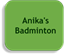 Anika's Badminton