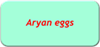 Aryan eggs