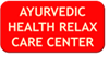 AYURVEDIC HEALTH RELAX CARE CENTER