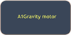 A1Gravity motor