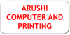 ARUSHI COMPUTER AND PRINTING