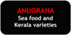 Anugraha Sea Food and Kerala Varieties