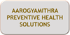 AAROGYAMITHRA PREVENTIVE HEALTH  SOLUTIONS