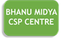 BHANU MIDYA CSP CENTRE