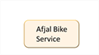 Afjal Bike Service