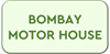 BOMBAY MOTOR HOUSE
