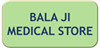 BALA JI MEDICAL STORE
