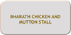 BHARATH CHICKEN AND MUTTON STALL